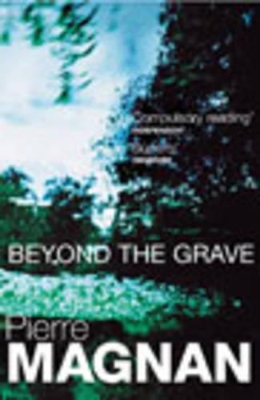 Beyond The Grave by Pierre Magnan