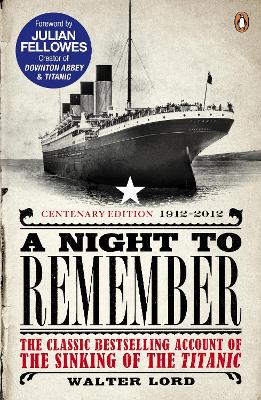 A Night to Remember by Walter Lord
