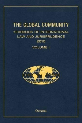 The GLOBAL COMMUNITY YEARBOOK OF INTERNATIONAL LAW AND JURISPRUDENCE 2010 by Giuliana Ziccardi Capaldo