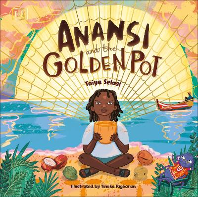 Anansi and the Golden Pot by Tinuke Fagborun