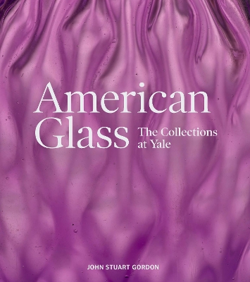 American Glass: The Collections at Yale book
