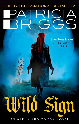 Wild Sign: An Alpha and Omega Novel: Book 6 by Patricia Briggs