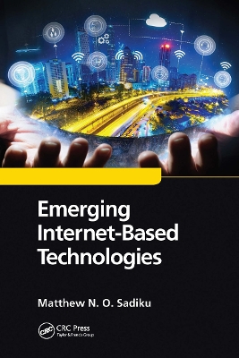 Emerging Internet-Based Technologies by Matthew N. O. Sadiku