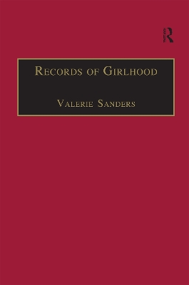 Records of Girlhood: An Anthology of Nineteenth-Century Women’s Childhoods by Valerie Sanders