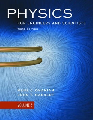 Physics for Engineers and Scientists by Hans C. Ohanian