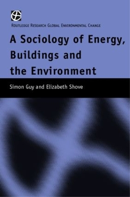 Sociology of Energy, Buildings and the Environment by Simon Guy