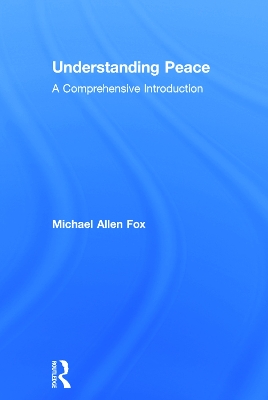 Understanding Peace by Michael Allen Fox