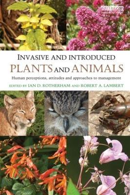 Invasive and Introduced Plants and Animals by Ian D. Rotherham