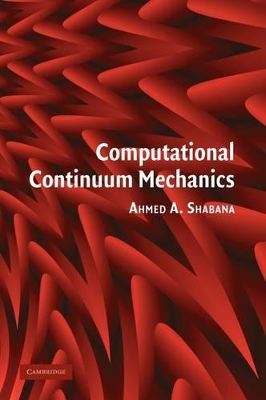 Computational Continuum Mechanics by Ahmed A. Shabana