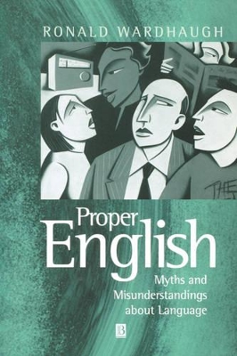 Proper English by Ronald Wardhaugh