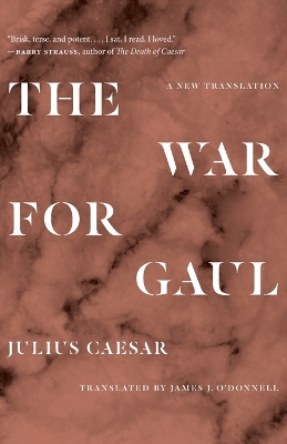 The War for Gaul: A New Translation by Julius Caesar