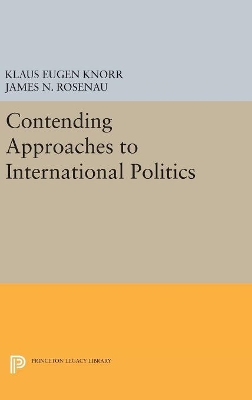 Contending Approaches to International Politics by Klaus Eugen Knorr