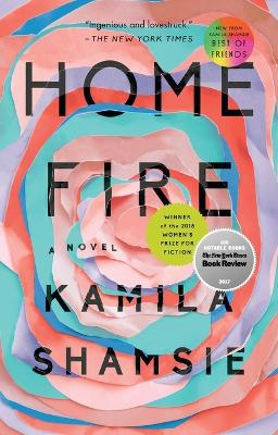 Home Fire: A Novel by Kamila Shamsie