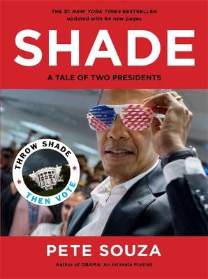 Shade: A Tale of Two Presidents by Pete Souza