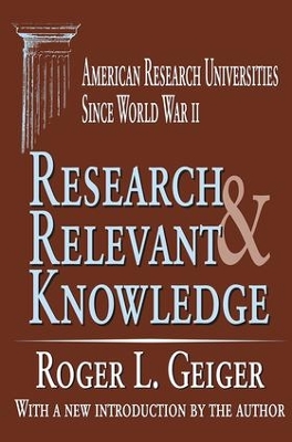 Research and Relevant Knowledge by Roger L. Geiger