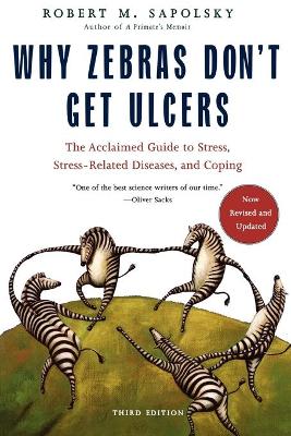 Why Zebras Don't Get Ulcers -Revised Edition book