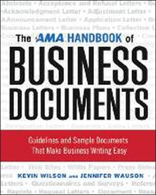 AMA Handbook of Business Documents: Guidelines and Sample Documents That Make Business Writing Easy book