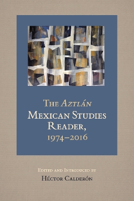 <i>Aztlan</i> Mexican Studies Reader, 1974-2016 book