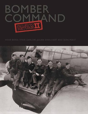 Bomber Command: Failed to Return II by Steve Bond