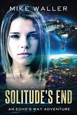 Solitude's End: An ECHO's WAY adventure book