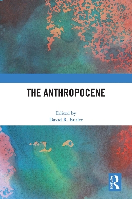 The Anthropocene by David R. Butler
