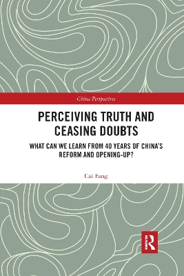 Perceiving Truth and Ceasing Doubts: What Can We Learn from 40 Years of China’s Reform and Opening-Up? book