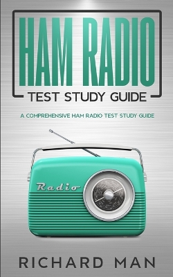 Ham Radio Test Study Guide: A Comprehensive Ham Radio Test Study Guide book