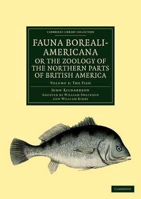 Fauna Boreali-Americana; or, The Zoology of the Northern Parts of British America by John Richardson