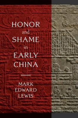 Honor and Shame in Early China book