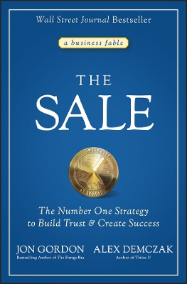 The Sale: The Number One Strategy to Build Trust and Create Success book