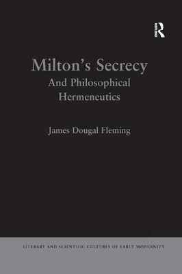 Milton's Secrecy by James Dougal Fleming