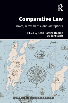 Comparative Law: Mixes, Movements, and Metaphors book