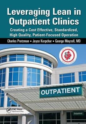 Leveraging Lean in Outpatient Clinics by Charles Protzman
