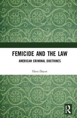 Femicide and American Criminal Doctrines by Hava Dayan