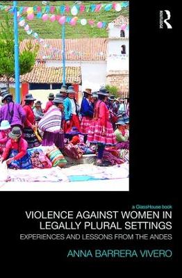 Violence Against Women in Legally Plural settings: Experiences and Lessons from the Andes book