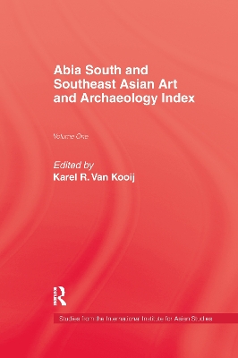 Abia South and Southeast Asian Art and Archaeology Index by Karel R. Van Kooij