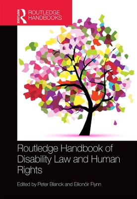 Routledge Handbook of Disability Law and Human Rights by Peter Blanck