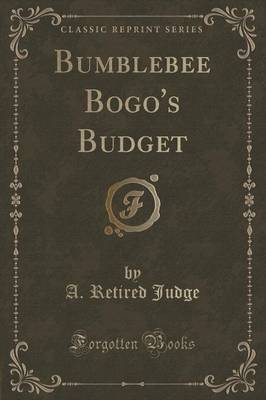 Bumblebee Bogo's Budget (Classic Reprint) book