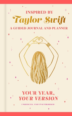 Your Year, Your Version: The Taylor Swift Inspired Guided Journal and Planner, the perfect gift for Swifties this Christmas book