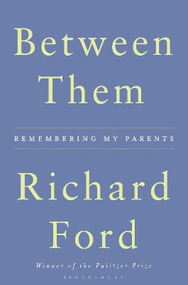 Between Them by Richard Ford