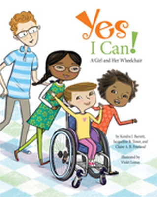 Yes I Can!: A Girl and Her Wheelchair book