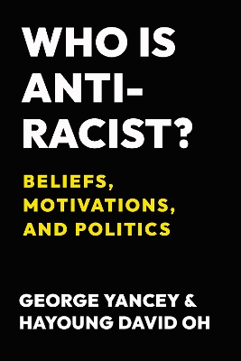 Who Is Antiracist?: Beliefs, Motivations, and Politics book