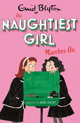 The The Naughtiest Girl: Naughtiest Girl Marches On: Book 10 by Anne Digby