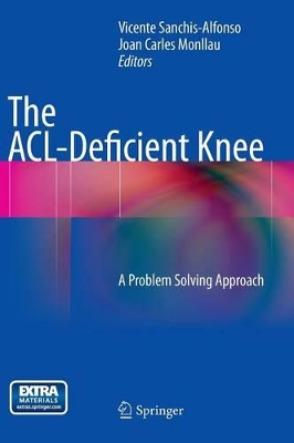 The The ACL-Deficient Knee: A Problem Solving Approach by Vicente Sanchis-Alfonso