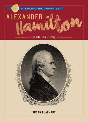 Alexander Hamilton: His Life, Our History book