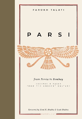 Parsi: From Persia to Bombay: recipes & tales from the ancient culture book