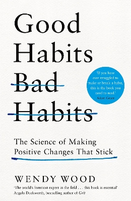 Good Habits, Bad Habits: How to Make Positive Changes That Stick book