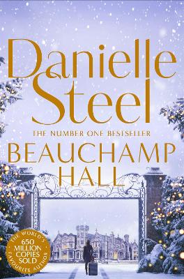 Beauchamp Hall: An Uplifting Tale Of Adventure And Following Dreams From The Billion Copy Bestseller by Danielle Steel