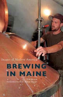 Brewing in Maine by Tom Major