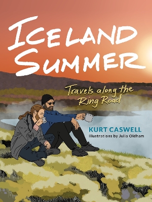 Iceland Summer: Iceland Summer: Travels along the Ring Road book